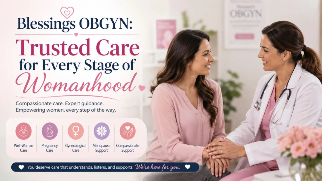 Blessings OBGYN trusted care for women’s health, pregnancy support, and every stage of womanhood